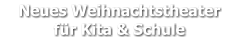 Neues Weihnachtstheater     für Kita & Schule
